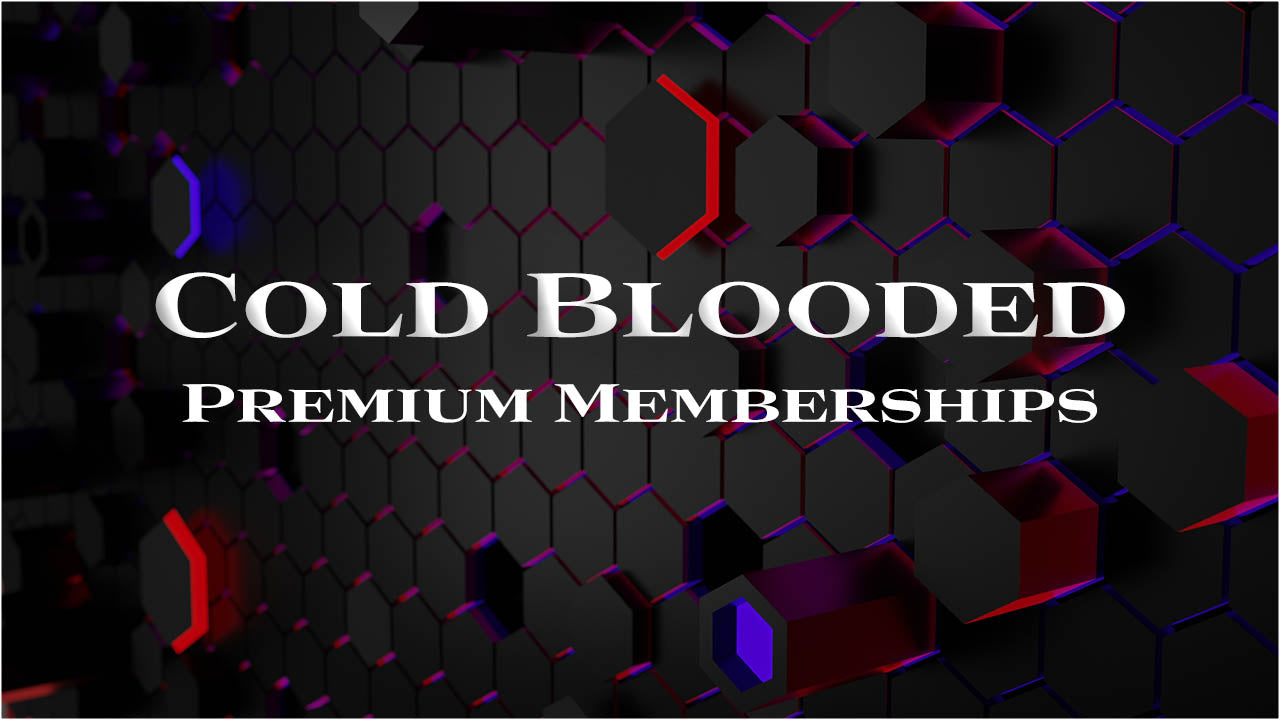 Cold Blooded Memberships